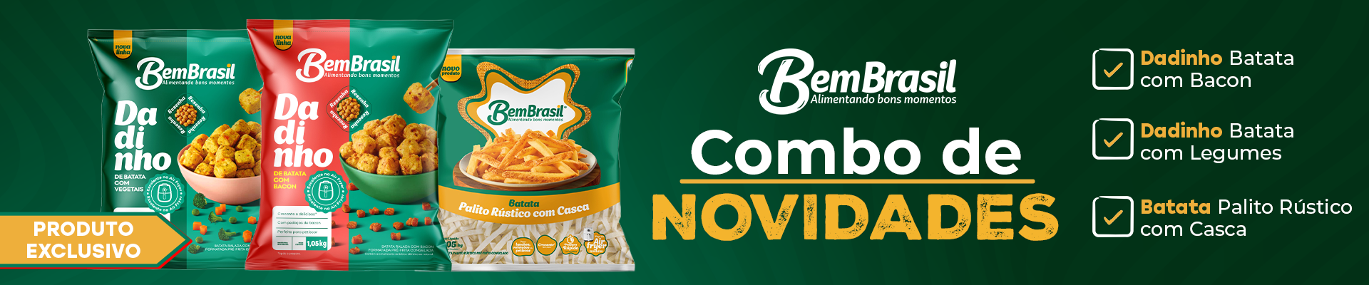 NOVOS PRODUTOS BEM BRASIL
